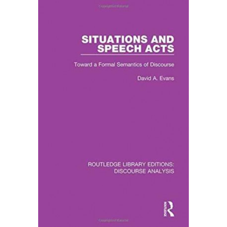 Situations and Speech Acts: Toward a Formal Semantics of Discourse
