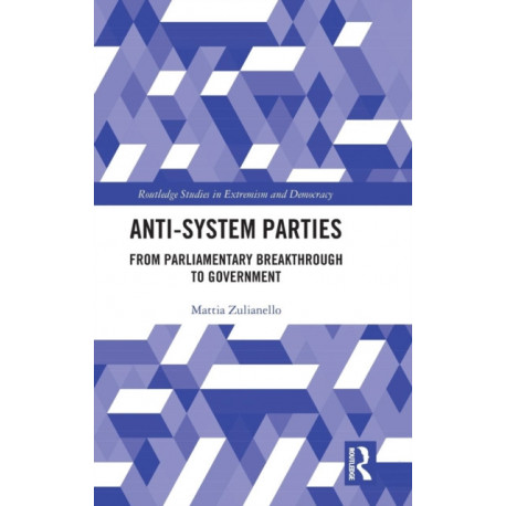 Anti-System Parties: From Parliamentary Breakthrough to Government