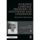 Acquired Language Disorders in Adulthood and Childhood: Selected Works of Elaine Funnell