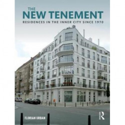 The New Tenement: Residences in the Inner City Since 1970