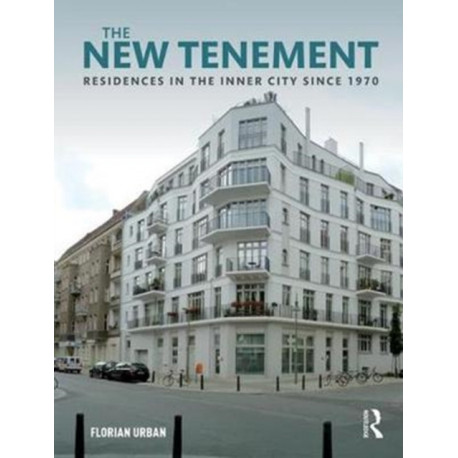 The New Tenement: Residences in the Inner City Since 1970