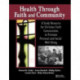 Health Through Faith and Community: A Study Resource for Christian Faith Communities to Promote Personal and Social Well-Being