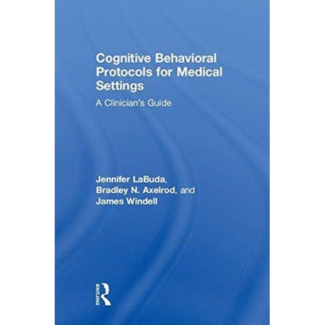Cognitive Behavioral Protocols for Medical Settings: A Clinician’s Guide
