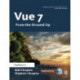 Vue 7: From The Ground Up