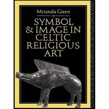 Symbol and Image in Celtic Religious Art
