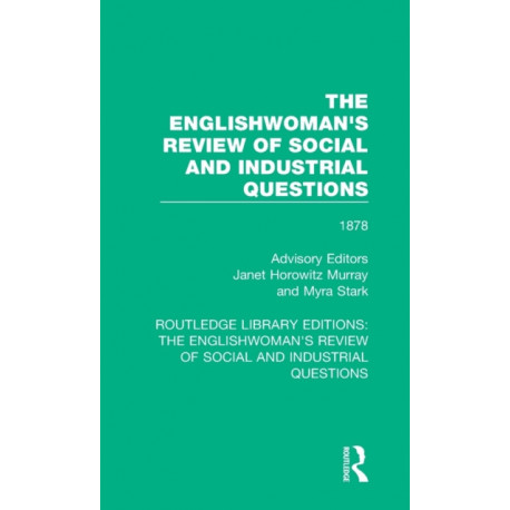 The Englishwoman's Review of Social and Industrial Questions: 1878