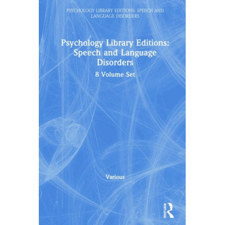 Psychology Library Editions: Speech and Language Disorders: 8 Volume Set