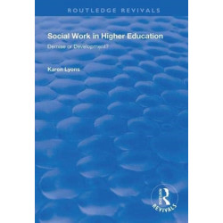Social Work in Higher Education: Demise or Development?