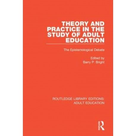 Theory and Practice in the Study of Adult Education: The Epistemological Debate