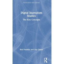 Digital Journalism Studies: The Key Concepts