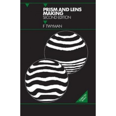 Prism and Lens Making: A Textbook for Optical Glassworkers