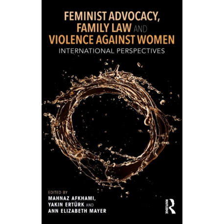Feminist Advocacy, Family Law and Violence against Women: International Perspectives