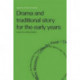 Drama and Traditional Story for the Early Years