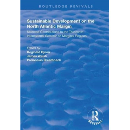 Sustainable Development of the North Atlantic Margin: Selected Contributions to the Thirteenth International Seminar on Marginal Regions