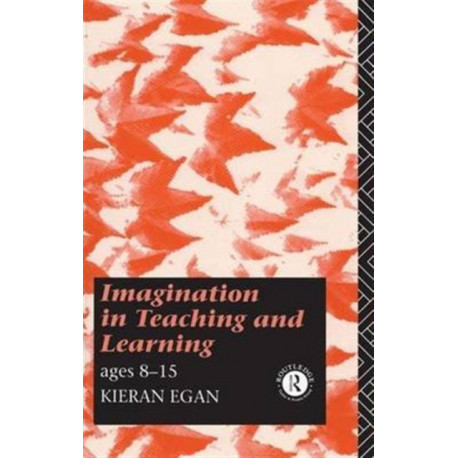 Imagination in Teaching and Learning: Ages 8 to 15