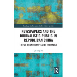 Newspapers and the Journalistic Public in Republican China: 1917 as a Significant Year of Journalism