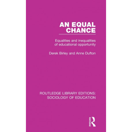 An Equal Chance: Equalities and inequalities of educational opportunity