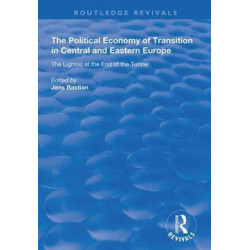 The Political Economy of Transition in Central and Eastern Europe: The Light(s) at the End of the Tunnel