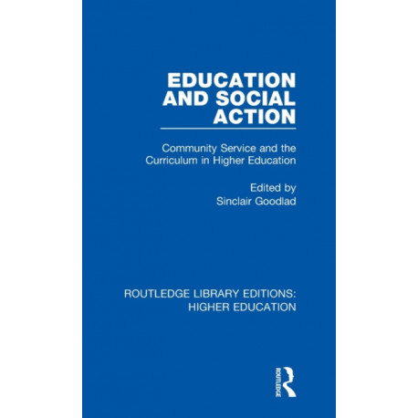 Education and Social Action: Community Service and the Curriculum in Higher Education