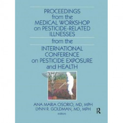 Proceedings from the Medical Workshop on Pesticide-Related Illnesses from the International Conferen