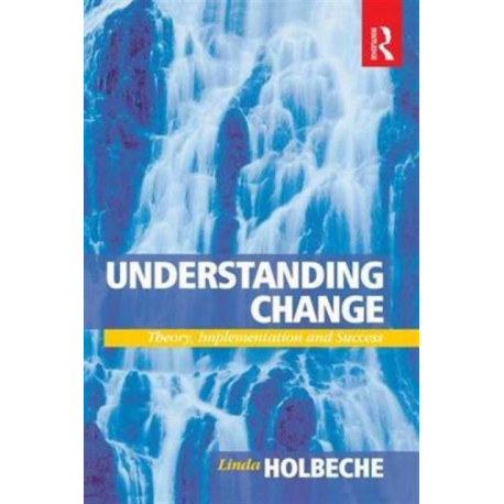 Understanding Change: Theory, Implementation and Success