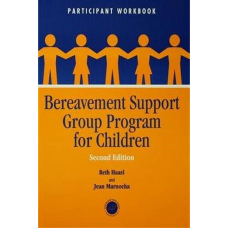 Bereavement Support Group Program for Children: Participant Workbook