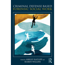 Criminal Defense-Based Forensic Social Work