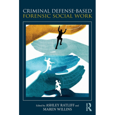 Criminal Defense-Based Forensic Social Work