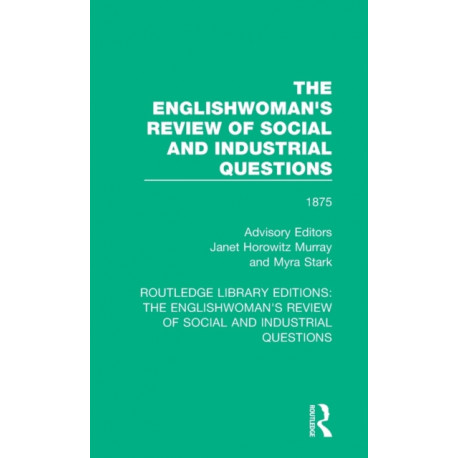 The Englishwoman's Review of Social and Industrial Questions: 1875
