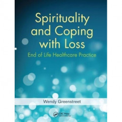 Spirituality and Coping with Loss: End of Life Healthcare Practice