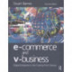 E-Commerce and V-Business: Digital Enterprise in the Twenty-First Century