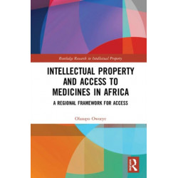 Intellectual Property and Access to Medicines in Africa: A Regional Framework for Access