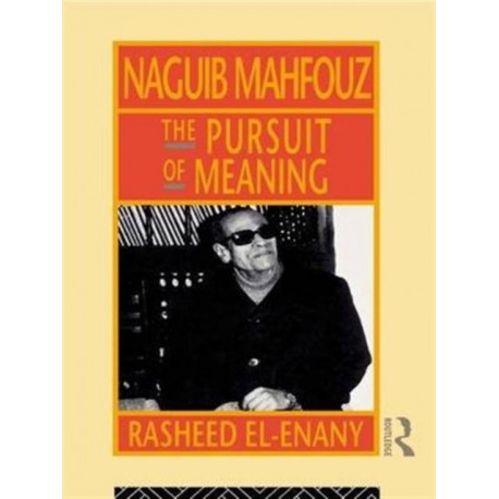 Naguib Mahfouz: The Pursuit of Meaning