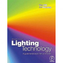 Lighting Technology: A Guide for Television, Film and Theatre