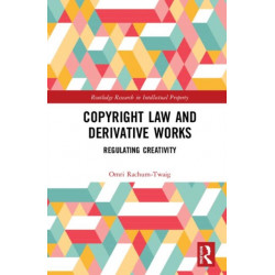 Copyright Law and Derivative Works: Regulating Creativity