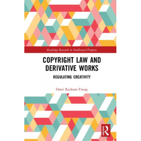 Copyright Law and Derivative Works: Regulating Creativity