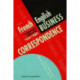 French/English Business Correspondence: Correspondance Commerciale Francais/Anglais