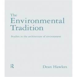 The Environmental Tradition: Studies in the architecture of environment