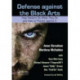Defense against the Black Arts: How Hackers Do What They Do and How to Protect against It