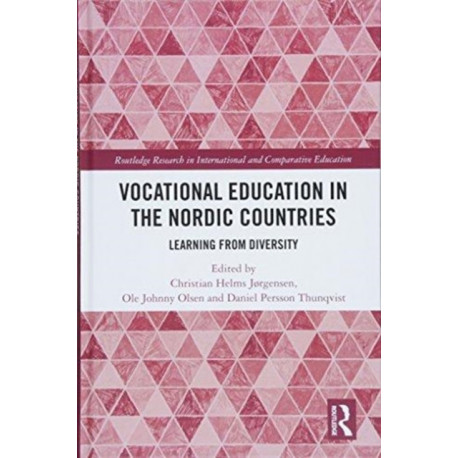 Vocational Education in the Nordic Countries: Learning from Diversity