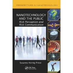 Nanotechnology and the Public: Risk Perception and Risk Communication