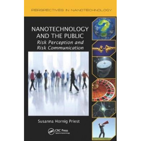 Nanotechnology and the Public: Risk Perception and Risk Communication