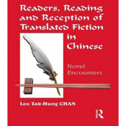 Readers, Reading and Reception of Translated Fiction in Chinese: Novel Encounters