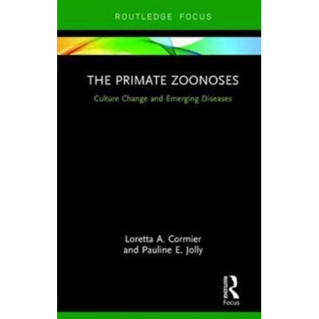 The Primate Zoonoses: Culture Change and Emerging Diseases