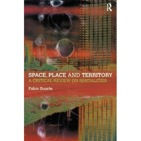 Space, Place and Territory: A Critical Review on Spatialities