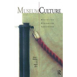 Museum Culture: Histories, Discourses, Spectacles