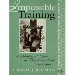 Impossible Training: A Relational View of Psychoanalytic Education