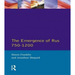The Emergence of Rus 750-1200