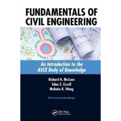 Fundamentals of Civil Engineering: An Introduction to the ASCE Body of Knowledge