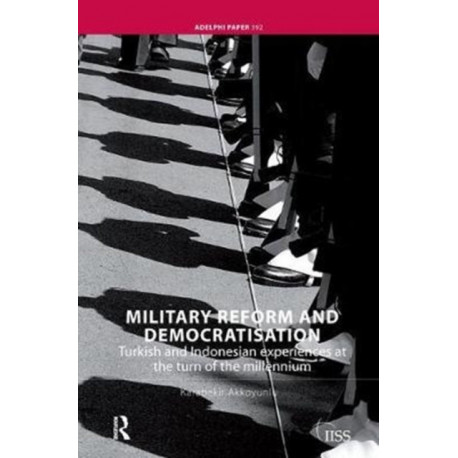 Military Reform and Democratisation: Turkish and Indonesian Experiences at the Turn of the Millennium